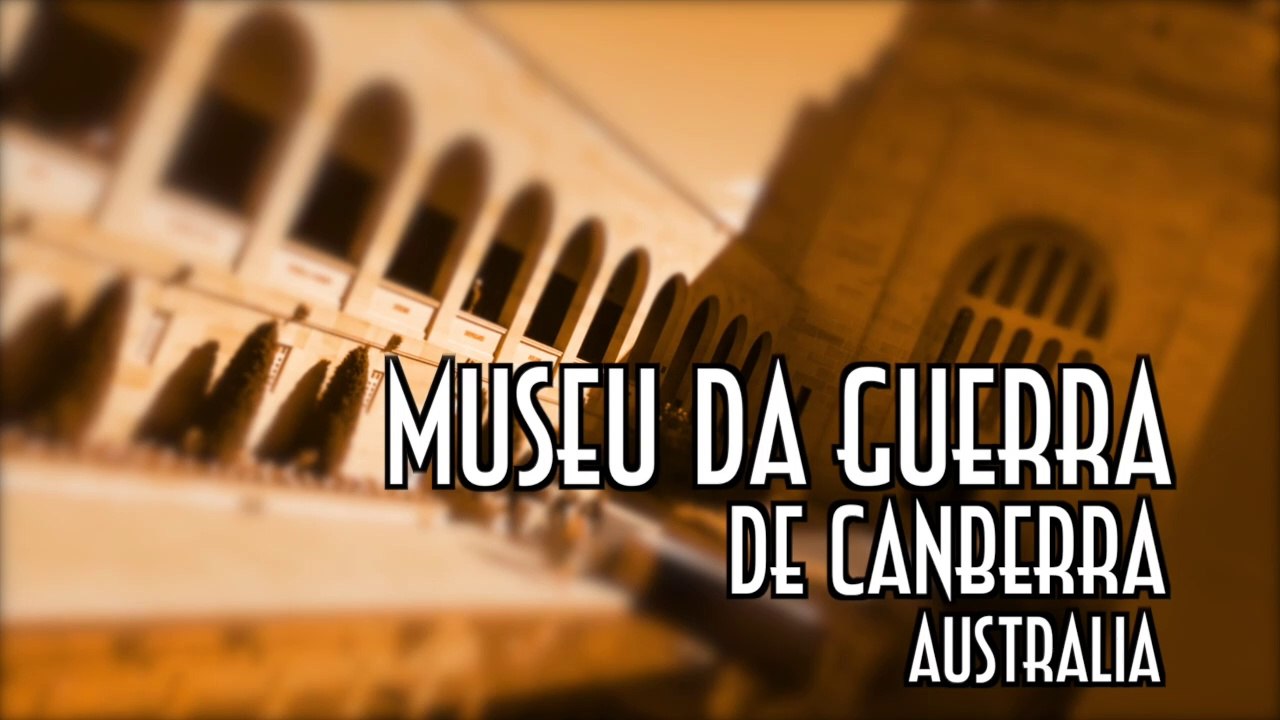 Museu da Guerra de Canberra/Australia - EMVB - Emerson Martins Video Blog 2016