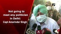 Not going to meet any politician in Delhi: Capt Amarinder Singh