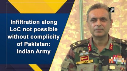 Movement of large group of people can’t happen without complicity of Pak Army: Indian Army