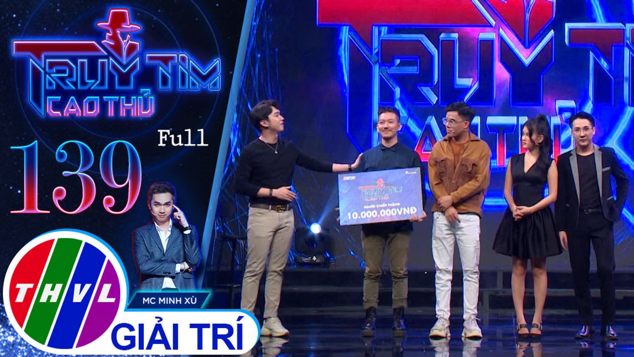 Truy tìm cao thủ - Tập 139: Ca sĩ Hàn Khởi, diễn viên Mai Bích Trâm, Pom, Duy Khương