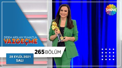 Didem Arslan Yılmaz'la Vazgeçme 265. Bölüm | 28 Eylül 2021