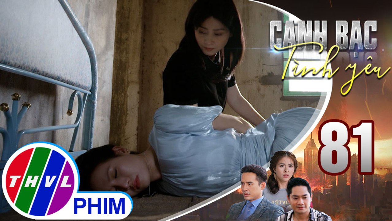 Canh bạc tình yêu - Tập 81[2]: Mẹ con bà Thúy bày kế bắt cóc thủ tiêu Khánh Băng