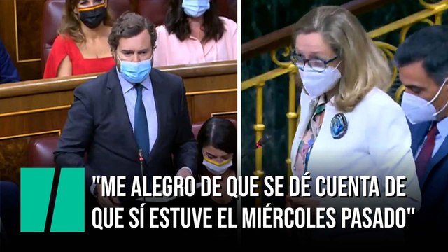 Nadia Calviño, a Espinosa de los Monteros: Me alegro de que se dé cuenta de que yo sí estuve el miércoles pasado