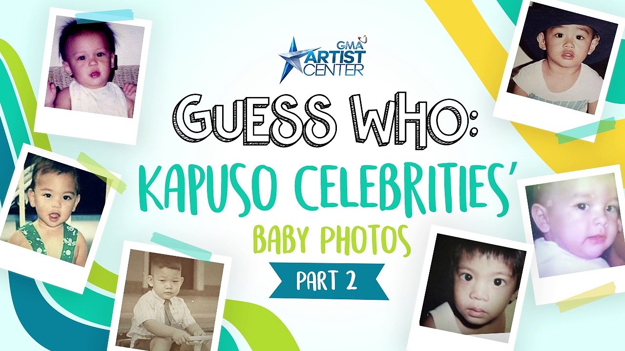 Guess Who: Guess that Kapuso baby! | Kapuso Trivia