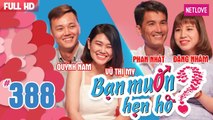 Bạn Muốn Hẹn Hò - Tập 388: Chàng trai tuyên bố nghía gái xinh chính là đức tính của người độc thân