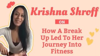 Exclusive Interview | #KrishnaShroff On How A Break Up Led To Her Journey Into Fitness