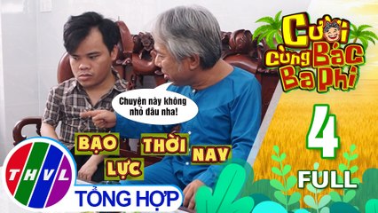 Cười cùng bác Ba Phi - Tập 4: Bạo lực thời nay