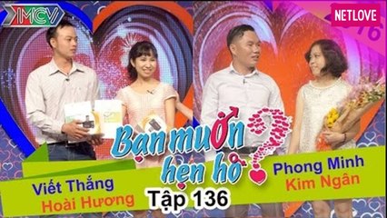 Bạn Muốn Hẹn Hò - Tập 136: Viết Thắng Hoài Phương, Phong Minh Kim Ngân
