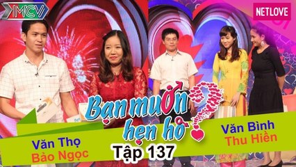 Bạn Muốn Hẹn Hò - Tập 137: Cô gái đảm đang thích trai mông to quyến rũ gặp chàng trai tân 25 tuổi