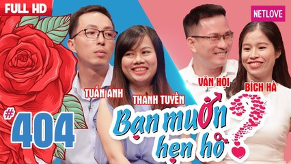 Bạn Muốn Hẹn Hò - Tập 404: Chàng kỹ sư nghiện thuốc cam kết bỏ thuốc nếu cưới được vợ
