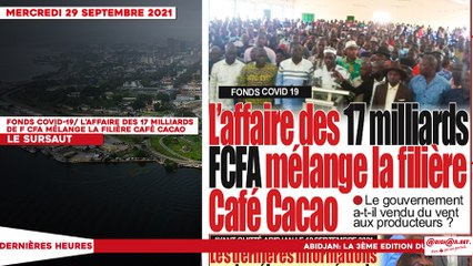 Le titrologue du Mercredi 29 Septembre 2021/ FONDS COVID-19: L'affaire des 17 milliards de f cfa mélange la filière café cacao