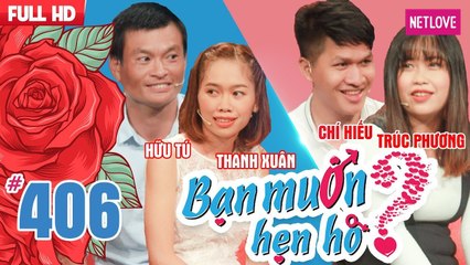 Bạn Muốn Hẹn Hò - Tập 406: Dẫn hội người yêu cũ đi tìm người yêu mới - ế vì bị gái chê bê đê