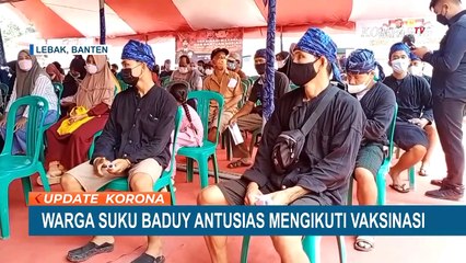 Pertama Kalinya Warga Suku Baduy Terima Vaksinasi Covid-19