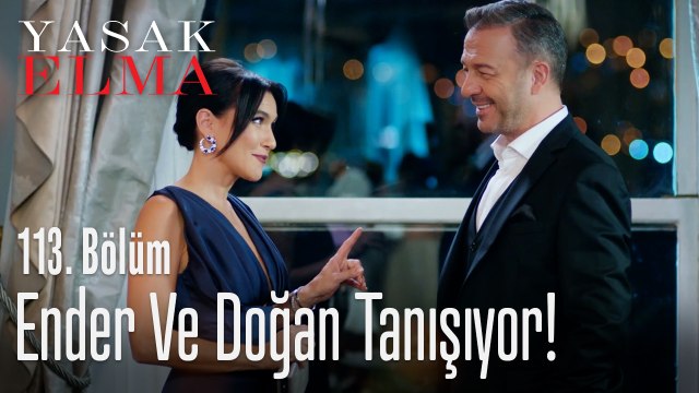 Ender ve Doğan tanışıyor! - Yasak Elma 113. Bölüm