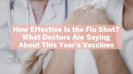 Tải video: How Effective Is the Flu Shot? What Doctors Are Saying About This Year's Vaccines