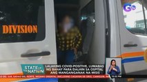 Lalaking COVID-positive, lumabas ng bahay para dalhin sa ospital ang manganganak na misis | SONA