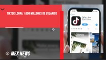TIKTOK LOGRA 1,000 MILLONES DE USUARIOS ACTIVOS AL MES