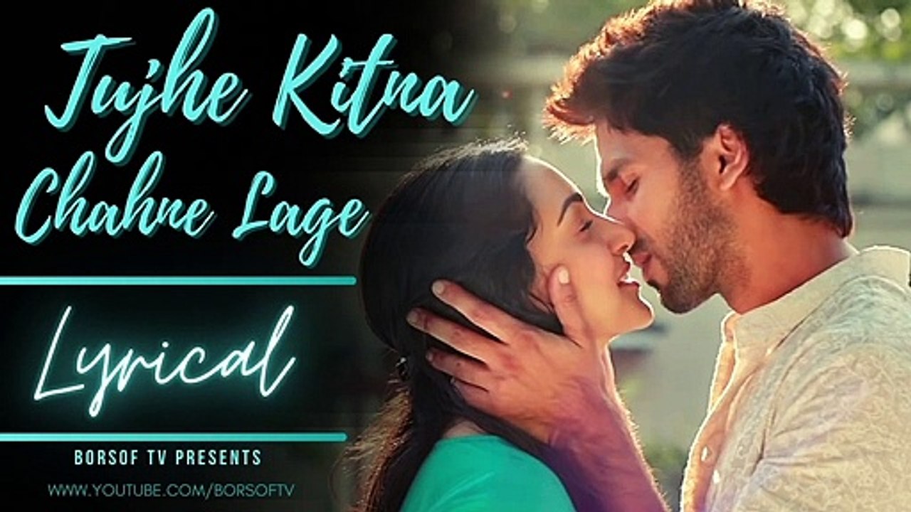 Tujhe Kitna Chahne Lage Full Lyrical Video Song – Kabir Singh - Arijit - FULL SONG WITH LYRICS