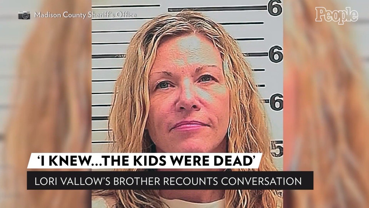 'I Knew Right Then ... the Kids Were Dead': Lori Vallow's Brother Recounts Harrowing Conversation