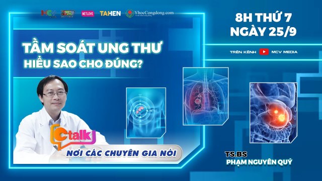 Ctalk Tập 28 I Tiến Sĩ - Bác Sĩ Phạm Nguyên Quý phân tích về việc TẦM SOÁT UNG THƯ cho bệnh nhân