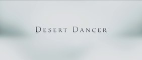 DESERT DANCER (2014) Trailer VO - HD