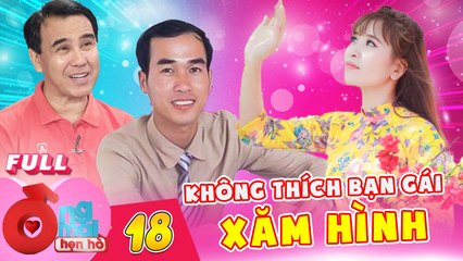Ông Mai Hẹn Hò #18 I PHẢN ĐỐI GAY GẮT bạn gái XĂM HÌNH, chàng trai QUYẾT ĐỊNH BẤT NGỜ vì em quá xinh