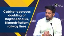 Cabinet approves doubling of Rajkot-Kanalus, Nimach-Ratlam railway lines