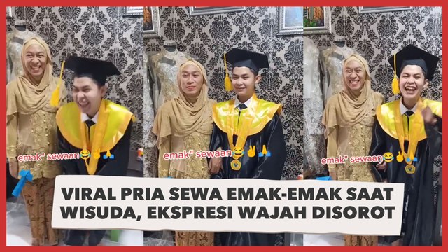 Viral Pria Sewa Emak-Emak saat Wisuda, Ekspresi Wajah Disorot: Polos Banyak Pikiran