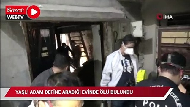 Yaşlı adam define aradığı evinde ölü bulundu