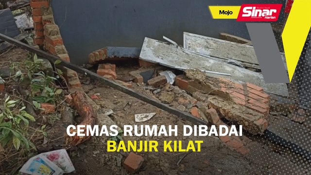 Cemas rumah dibadai banjir kilat