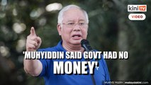 Najib: Muhyiddin said govt had no money but could renovate Seri Perdana