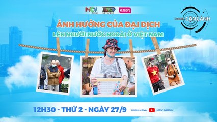 Camera Cận Cảnh #6 I ẢNH HƯỞNG DỊCH COVID-19 'đè nặng' lên người nước ngoài đang sống tại Việt Nam