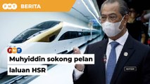 Muhyiddin sokong pelan laluan HSR ke Johor Bahru, Bangkok
