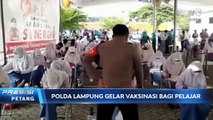 Polda Lampung Gelar Vaksinasi Bagi Pelajar Sekolah Dan Mahasiswa Jelang PTM