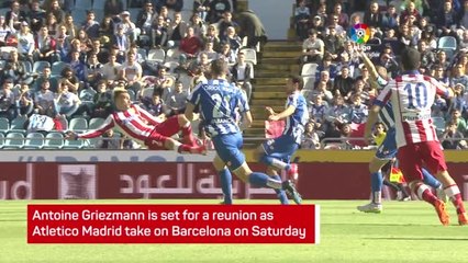 Griezmann set for Barca reunion in crunch LaLiga clash