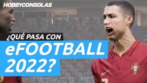 ¡ eFootball 2022 está patas arriba! Konami necesita arreglar varios fallos