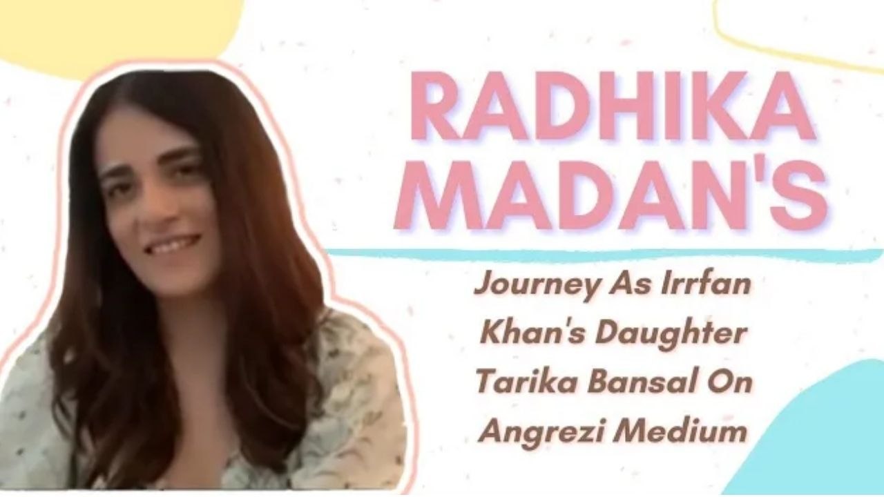 MY BREAKOUT ROLE: Radhika Madan's Journey As Irrfan Khan's Daughter Tarika Bansal On Angrezi Medium