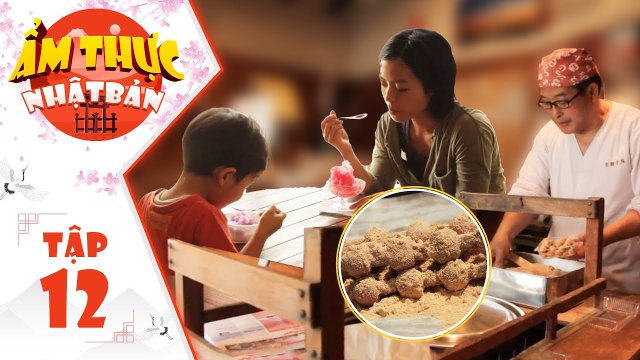 Ẩm Thực Nhật Bản Tập 12 I TINH HOA ẨM THỰC được hội tụ trong các món ăn của Nhật Bản