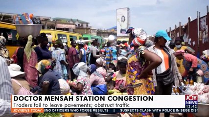 Doctor Mensah station congestion: traders fail to leave pavement; obstruct traffic - Joy News Today (30-9-21)