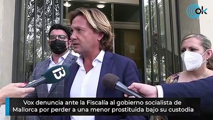 Vox denuncia ante la Fiscalía al gobierno socialista de  Mallorca por perder a una menor prostituida bajo su custodia