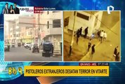 Extranjeros armados desatan el terror a balazos en las calles de Ate