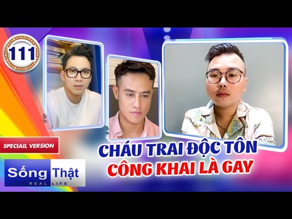 Sống Thật - Real Life 111 I Cháu trai ĐÍCH TÔN của dòng họ THÍCH CON TRAI, ba sốc quá bỏ nhà đi