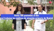 Hasta 100 pacientes al día: así trabajan los médicos de atención primaria en Madrid