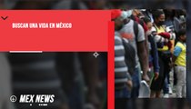 MIGRANTES HAITIANOS BUSCAN HACER UNA VIDA EN MÉXICO