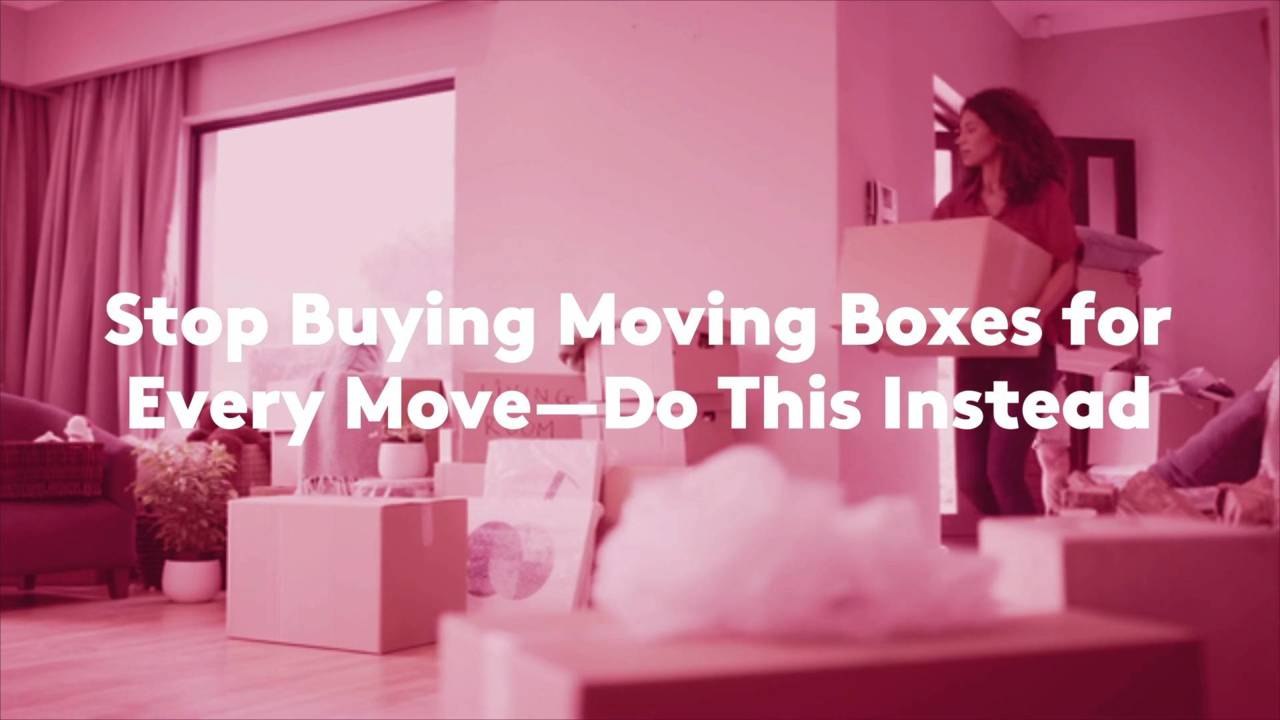 Stop Buying Moving Boxes for Every Move—Do This...