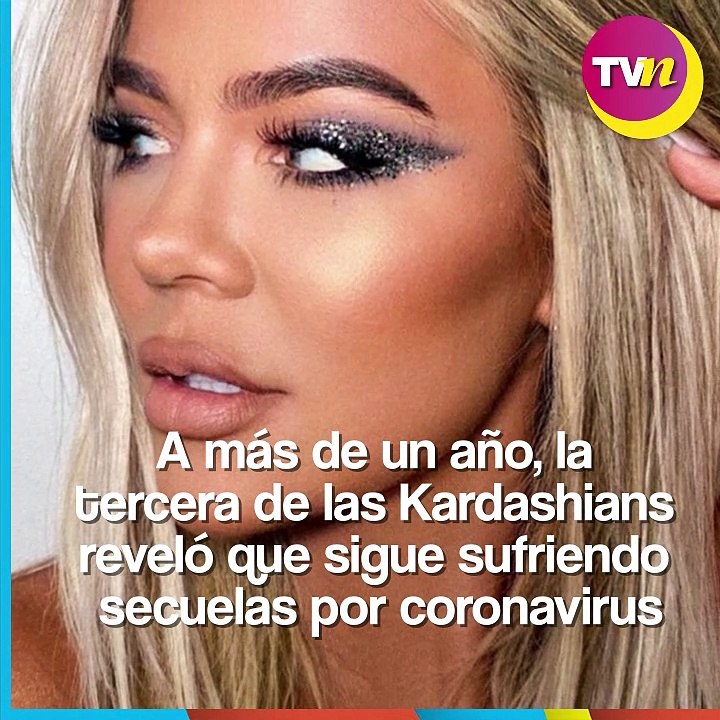 Khloé Kardashian revela que se le cae el cabello por secuela Covid-19