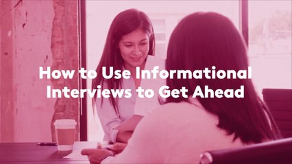 How to Use Informational Interviews to Get Ahead