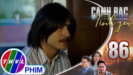Canh bạc tình yêu - Tập 86[3]: Duy bất chấp nguy hiểm trở về nhà thăm em gái