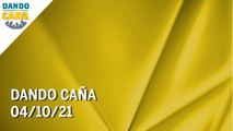 Dando Caña | 04/10/21 | Programa Completo