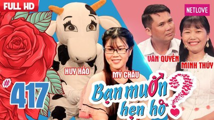Bạn Muốn Hẹn Hò - Tập 417: "Bò sữa" bất ngờ xuất hiện tìm bạn gái trên truyền hình